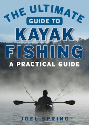 The Ultimate Guide to Kayak Fishing book image