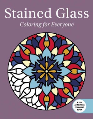 Stained Glass: Coloring for Everyone