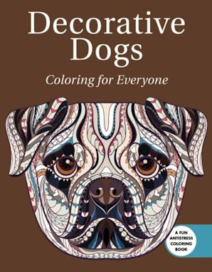 Decorative Dogs: Coloring for Everyone book image