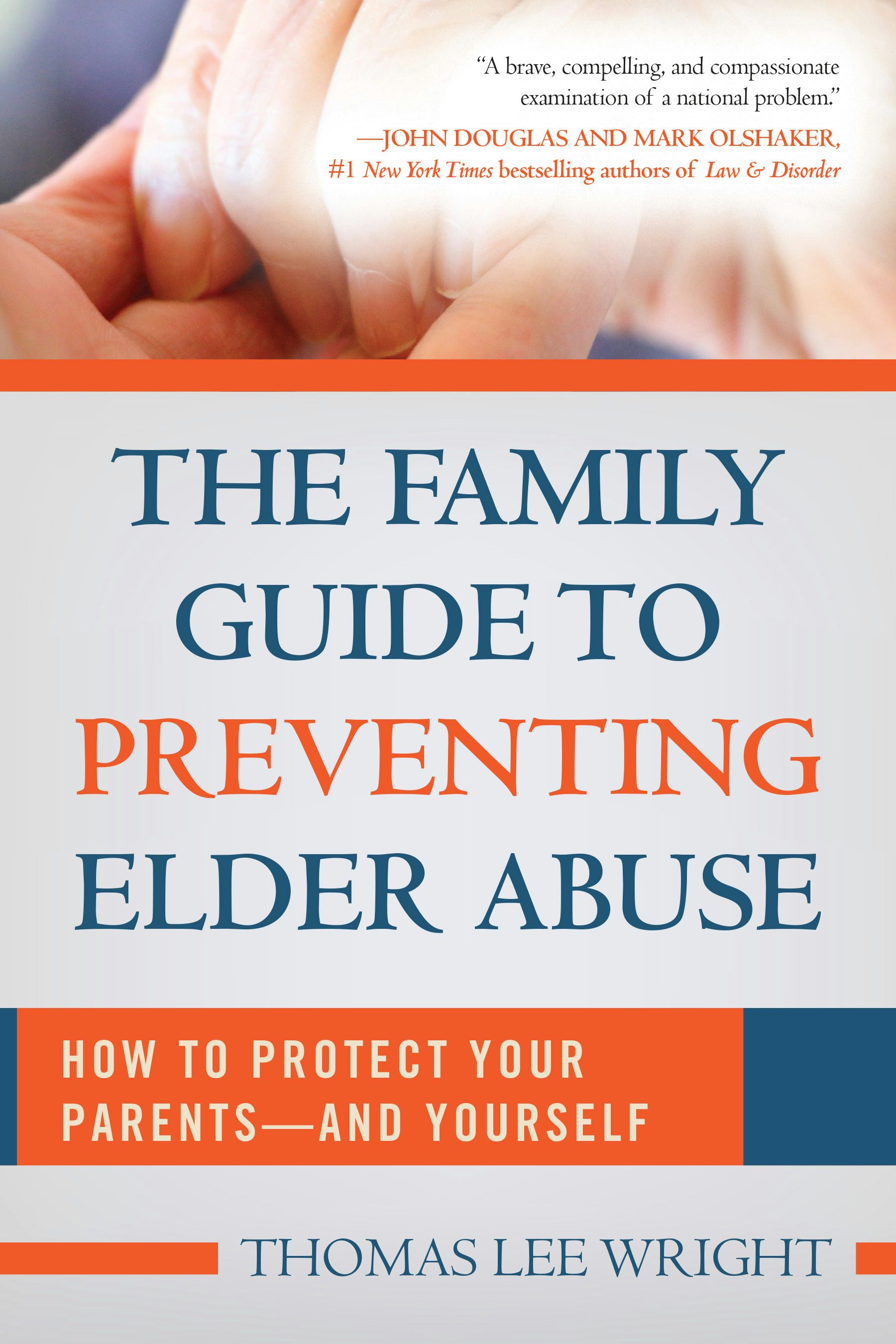 The Family Guide To Preventing Elder Abuse