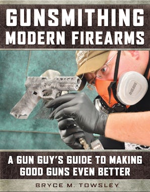 Gunsmithing Modern Firearms book image