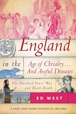 England in the Age of Chivalry . . . And Awful Diseases book image