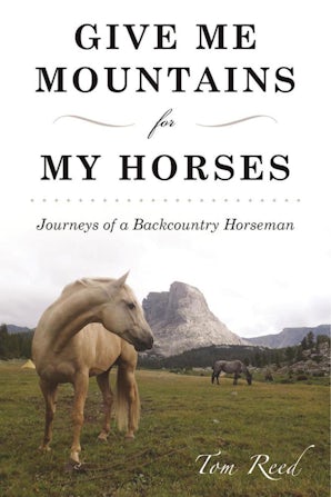 Give Me Mountains for My Horses