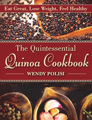The Quintessential Quinoa Cookbook