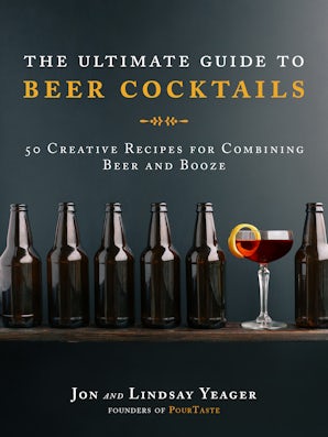 The Ultimate Guide to Beer Cocktails book image