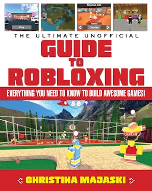 The Ultimate Unofficial Guide To Robloxing - the ultimate guide an unofficial roblox game guide amazon