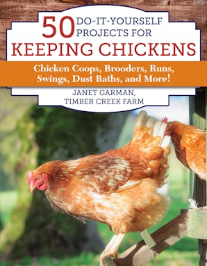 50 Do-It-Yourself Projects for Keeping Chickens book image