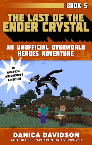 Adventures of an Ender Dragon: An Unofficial Minecraft Diary