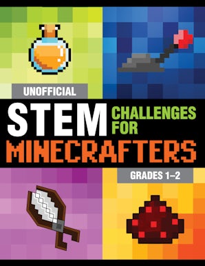 Unofficial STEM Challenges for Minecrafters: Grades 1–2