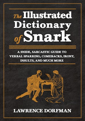 The Illustrated Dictionary of Snark