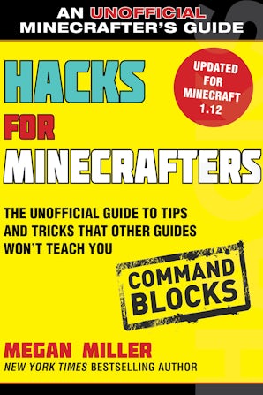 Hacks for Minecrafters: Command Blocks