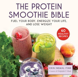 The Protein Smoothie Bible