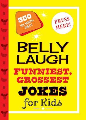 Belly Laugh Funniest, Grossest Jokes for Kids