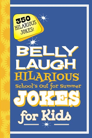 Belly Laugh Hilarious School's Out for Summer Jokes for Kids book image