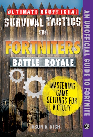 Hacks For Fortniters - ultimate unofficial survival tactics for fortniters mastering game settings for victory