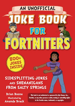 An Unofficial Joke Book for Fortniters: Sidesplitting Jokes and Shenanigans from Salty Springs book image