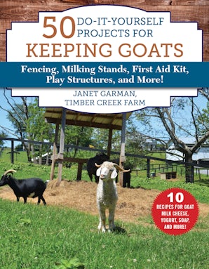 50 Do-It-Yourself Projects for Keeping Goats