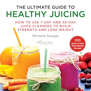 The Ultimate Guide to Healthy Juicing book image
