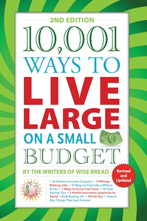 10,001 Ways to Live Large on a Small Budget