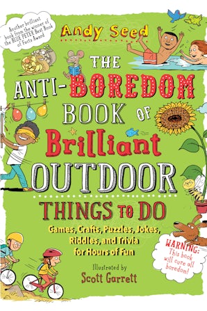 The Anti-Boredom Book of Brilliant Outdoor Things to Do book image