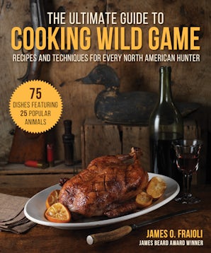 The Ultimate Guide to Cooking Wild Game book image