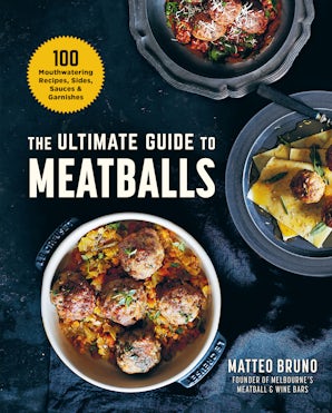 The Ultimate Guide to Meatballs