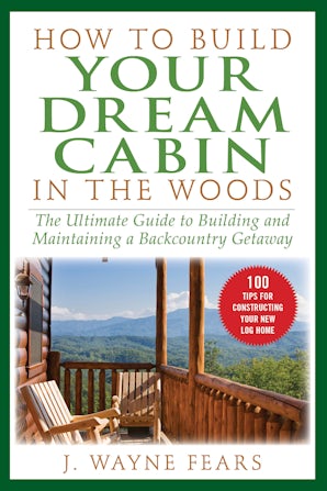 How to Build Your Dream Cabin in the Woods