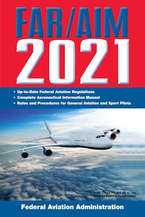 FAR/AIM 2021: Up-to-Date FAA Regulations / Aeronautical Information Manual book image