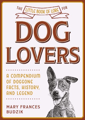 The Little Book of Lore for Dog Lovers