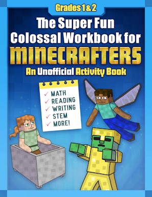 The Super Fun Colossal Workbook for Minecrafters: Grades 1 & 2 book image