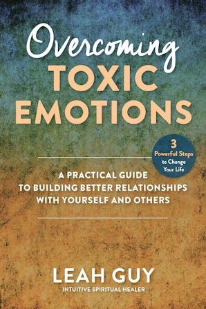 Overcoming Toxic Emotions