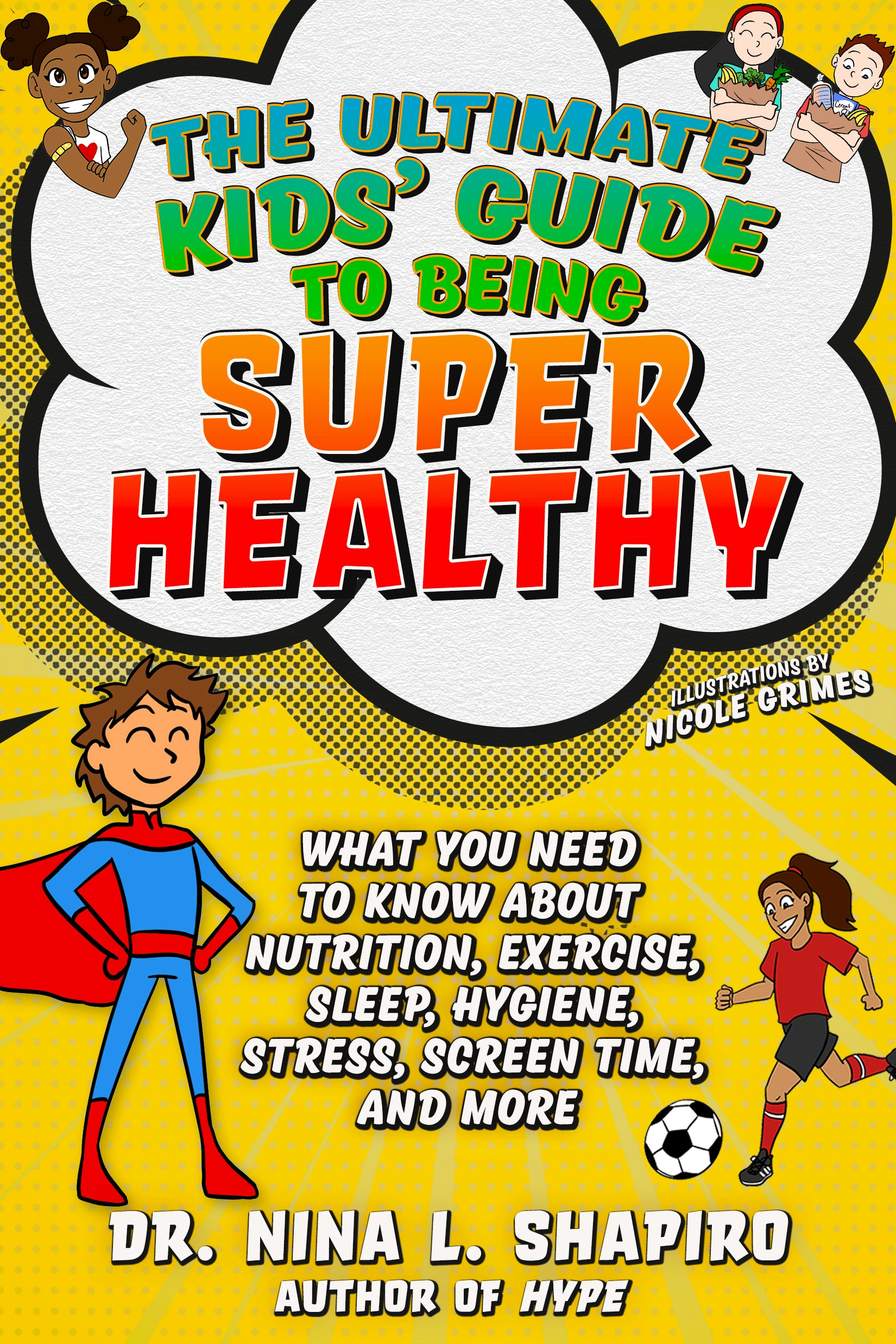 The Ultimate Kids' Guide to Being Super Healthy