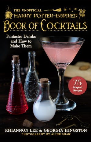 The Unofficial Harry Potter–Inspired Book of Cocktails book image