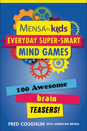 Mensa® for Kids: Everyday Super-Smart Mind Games book image