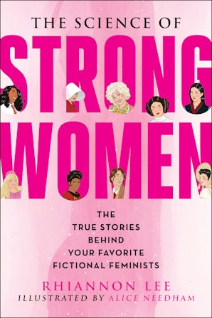 Here's to Strong Women: May We Know Them, May We Be Them, and May