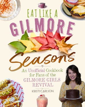 Eat Like a Gilmore: Seasons book image