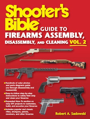 Shooter's Bible Guide to Firearms Assembly, Disassembly, and Cleaning, Vol 2 book image