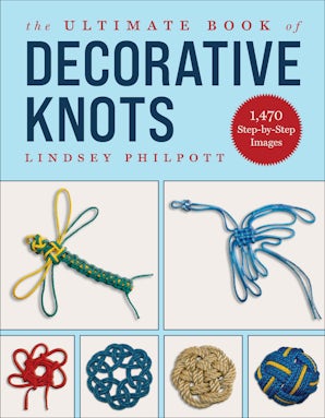 Complete Book of Fishing Knots, Leaders, and Lines: How to Tie The Perfect  Knot for Every Fishing Situation: Philpott, Lindsey: 9781632205360:  : Books