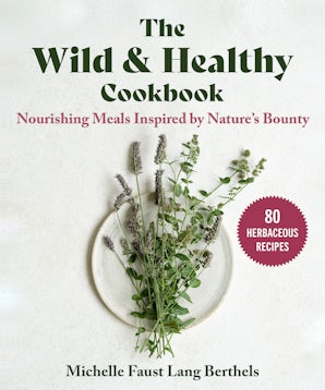 The Wild & Healthy Cookbook