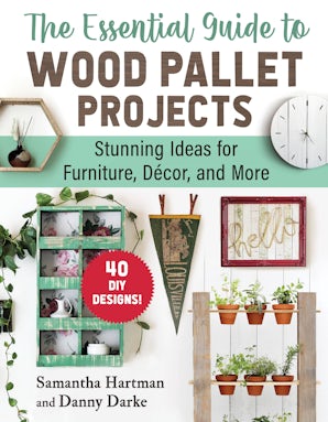 The Essential Guide to Wood Pallet Projects book image