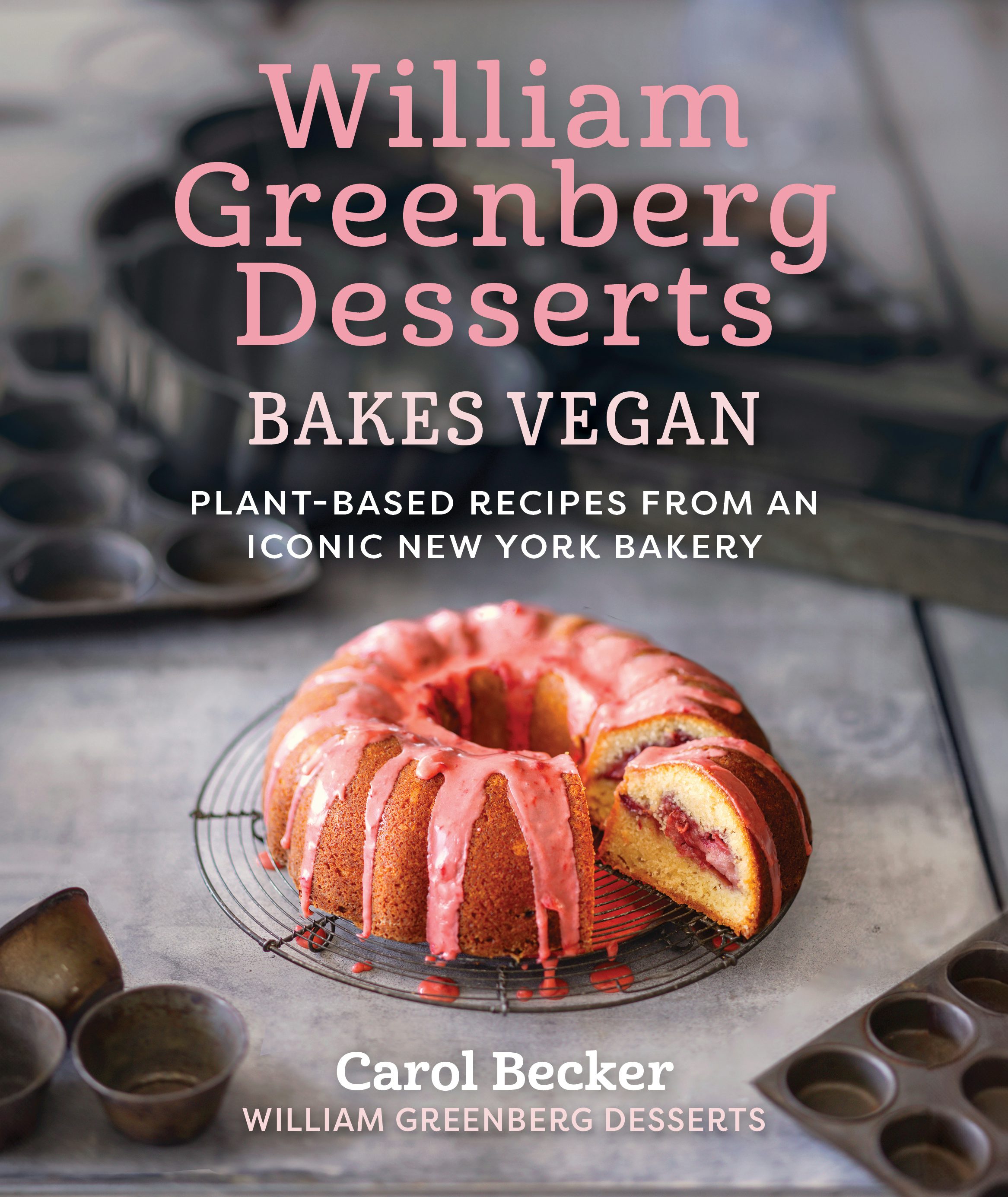 William Greenberg Desserts Bakes Vegan
