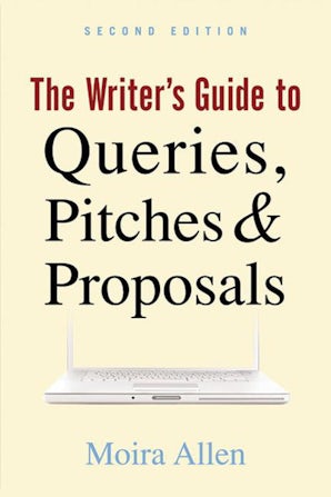 The Writer's Guide to Queries, Pitches and Proposals book image