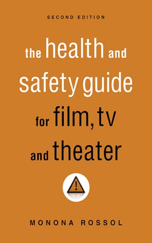 The Health & Safety Guide for Film, TV & Theater, Second Edition book image