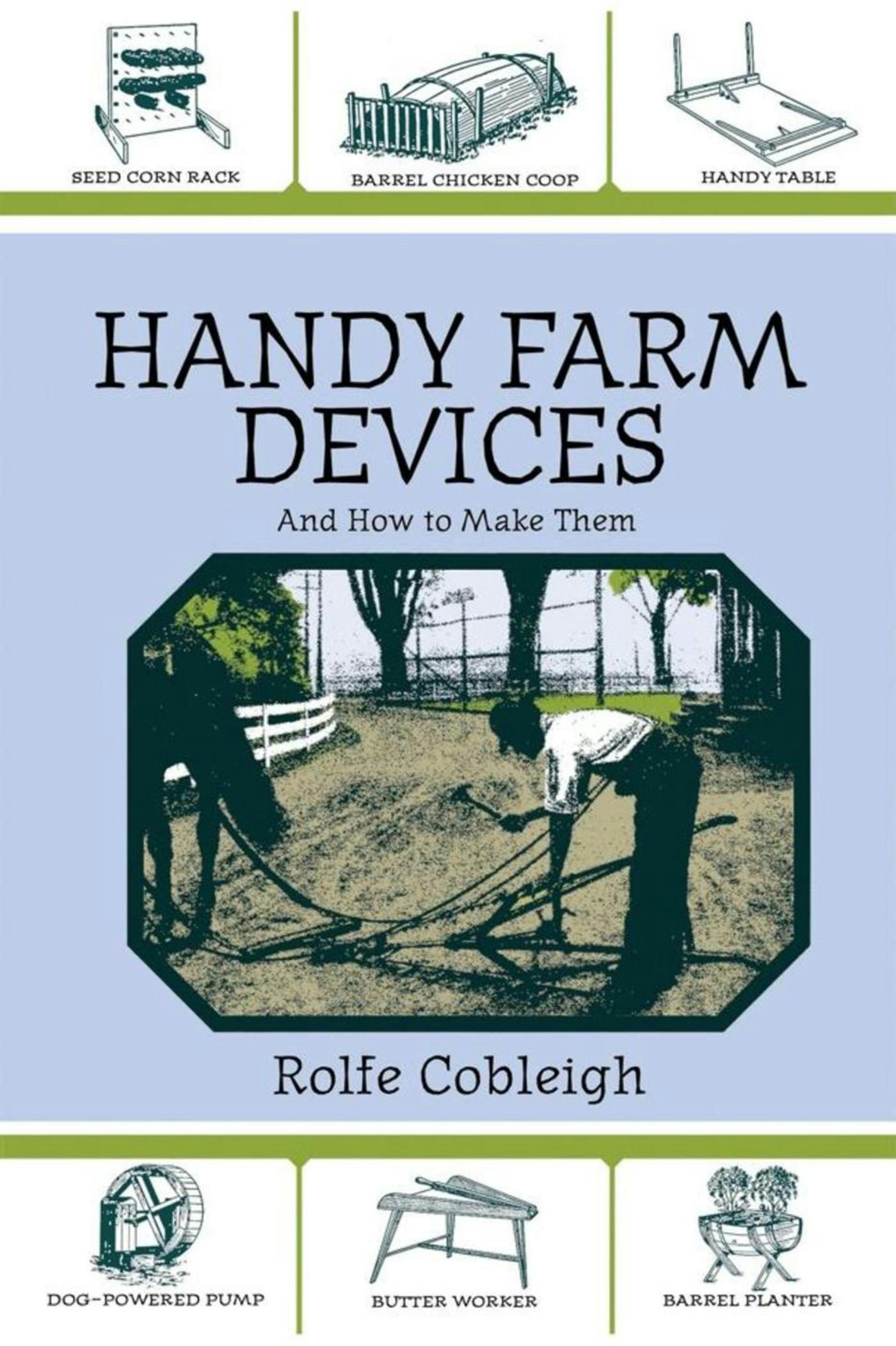 Handy Farm Devices and How to Make Them [洋書] Amazon.co.jp: Handy Farm Devices and How to Make Them : Cobleigh