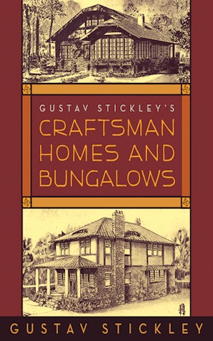 Gustav Stickley's Craftsman Homes and Bungalows book image