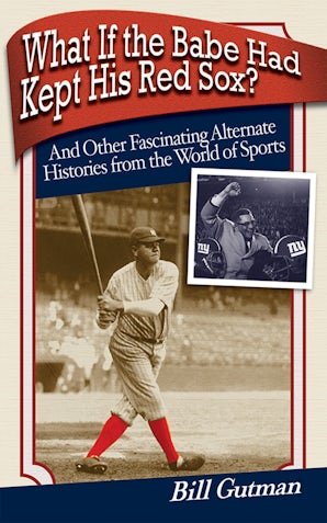 What If the Babe Had Kept His Red Sox? book image