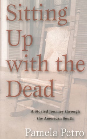 Sitting Up With The Dead: A Storied Journey through the American South book image