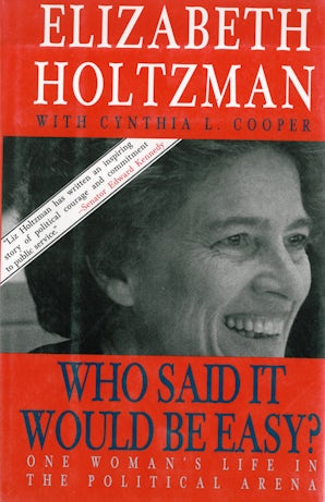 Who Said It Would Be Easy?: One Woman's Life in the Political Arena book image