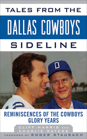 Captain Crash and the Dallas Cowboys: From Sideline to Goal Line with Cliff  Harris: Harris, Cliff, Stallings, Gene: 9781613217061: : Books