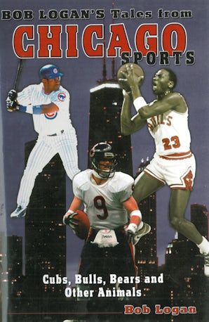 Bob Logan's Tales from Chicago Sports book image